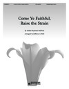 Come Ye Faithful Raise the Strain