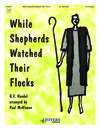 While Shepherds Watched Their Flocks