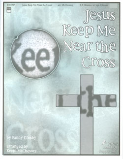 Jesus Keep Me Near the Cross